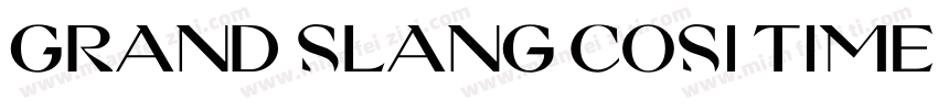 Grand Slang Cosi times字体转换